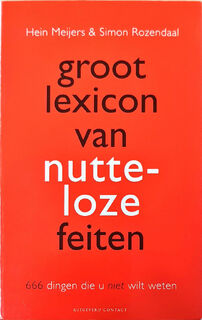Groot lexicon van nutteloze feiten - H. Meijers, S. Rozendaal (ISBN 9789025422387)