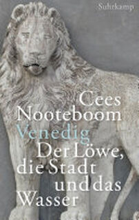 Venedig, der Löwe, die Stadt und das Wasser - Cees Nooteboom (ISBN 9783518761274)
