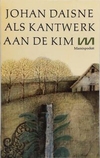 Als kantwerk aan de kim - Johan Daisne (ISBN 9789022303405)