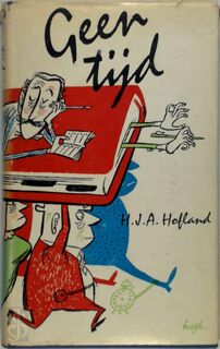 Geen tijd - H.J.A. Hofland, P.J. Bouman, H. Jans