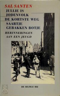 Jullie is jodenvolk ; De kortste weg ; Saartje gebakken botje - Sal Santen (ISBN 9789023437376)