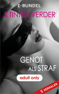 Genot als straf - Tiffany Reisz, Lisa Renee Jones, Megan Hart, Portia da Costa, Anya Richards (ISBN 9789402544251)