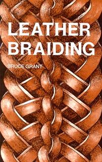 Leather braiding - Bruce Grant (ISBN 9780870330391)