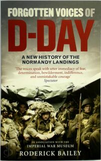 Forgotten Voices of D-Day - Roderick Bailey (ISBN 9780091930691)