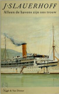 Alleen de havens zijn ons trouw - J. Slauerhoff (ISBN 9789038870328)