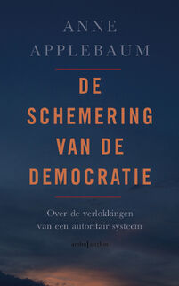 De schemering van de democratie - Anne Applebaum (ISBN 9789026354038)