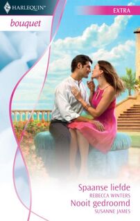 Spaanse liefde ; nooit gedroomd - Rebecca Winters, Susanne James (ISBN 9789461701305)