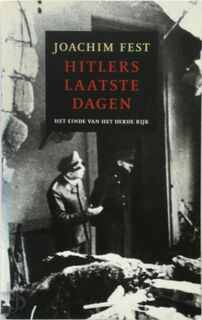 Hitlers laatste dagen - Joachim Fest (ISBN 9789076682174)