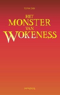 Het Monster van Wokeness - Tofik Dibi (ISBN 9789044637502)