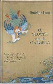 De vlucht van de Garoeda - Shabkar Lama, Keith Dowman, [Vert.] Robert Hartzema (ISBN 9789063500672)