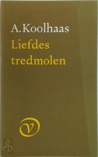 Liefdes tredmolen - A. Koolhaas (ISBN 9789028205901)
