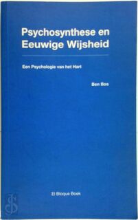 Psychosynthese en Eeuwige Wijsheid - Ben Bos (ISBN 8460552802)