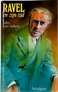 Ravel en zijn tijd - Jules Van Ackere (ISBN 9789050960199)