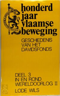 Honderd jaar Vlaamse beweging. 3. Geschiedenis van het Davidsfonds en rond wereldoorlog II - Lode Wils (ISBN 9789061525486)