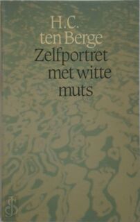 Zelfportret met witte muts - H.C. ten Berge (ISBN 9789029021920)