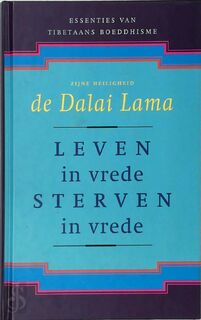 Leven in vrede, sterven in vrede - Dalai Lama, Donald S. Lopez (jr.), Aleid C. Swierenga (ISBN 9789063255268)