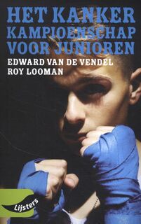 Het kankerkampioenschap voor junioren - Edward Van de Vendel, Roy Looman (ISBN 9789001290252)