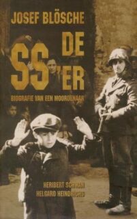 De SS'er / Josef Blosche - biografie van een moordenaar - Heribert Schwan, Helgard Heindrichs (ISBN 9789025954734)