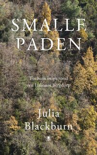 Smalle paden - Julia Blackburn (ISBN 9789023466192)