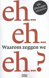 Waarom zeggen we eh? (ISBN 9789046814154)