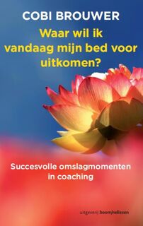 Waar wil ik vandaag mijn bed voor uitkomen? - Cobi Brouwer (ISBN 9789024400621)
