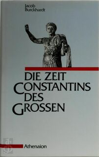 Die Zeit Constantins des Grossen - Jacob Burckhardt (ISBN 9783888511363)