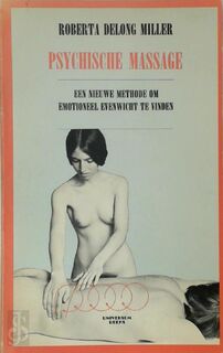 Psychische massage - Roberta Delong Miller (ISBN 9789060194034)