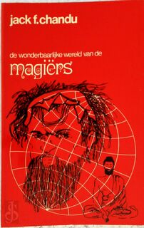 De wonderbaarlijke wereld van de magiërs - Jack F. Chandu (ISBN 9789020433913)