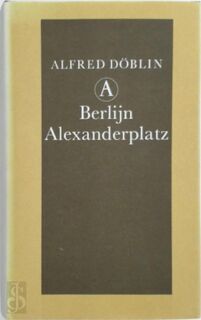 Berlin Alexanderplatz - Alfred Döblin (ISBN 9025305288)