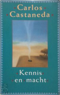 Kennis en macht - Carlos Castaneda, F.J. Knibbeler (ISBN 9789063253523)