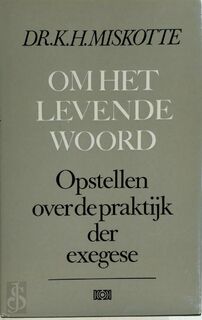 Om het levende woord - Kornelis Heiko Miskotte (ISBN 9789024206377)