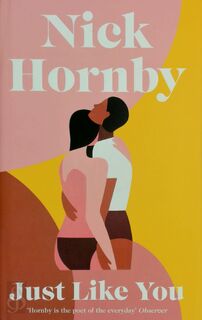 Just Like You - Nick Hornby (ISBN 9780241338551)