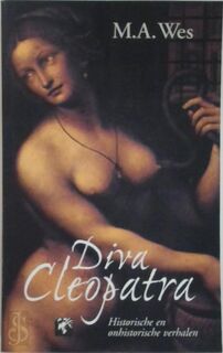 Diva Cleopatra - Historische en onhistorische verhalen - M.A. Wes (ISBN 9789058480125)
