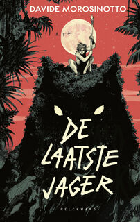 De laatste jager - Davide Morosinotto (ISBN 9789463376846)