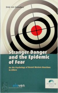 Stranger danger and the epidemic of fear - Jaap van Ginneken (ISBN 9789490947903)