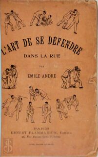 l'Art de se défendre dans la rue - Emile André