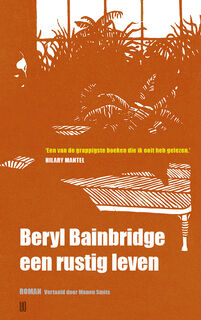 Een rustig leven - Beryl Bainbridge (ISBN 9789493290372)