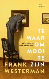 Te waar om mooi te zijn - Frank Westerman (ISBN 9789021437071)
