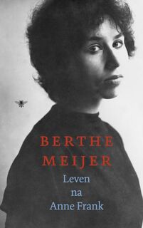 Leven na Anne Frank - Berthe Meijer (ISBN 9789023454649)