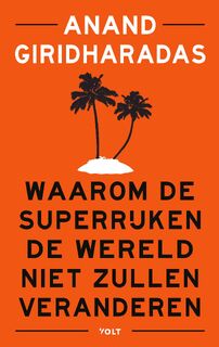 Waarom de superrijken de wereld niet zullen veranderen - Anand Giridharadas (ISBN 9789021418537)