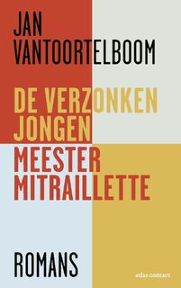 De verzonken jongen, Meester Mitraillette - Jan Vantoortelboom (ISBN 9789025454708)