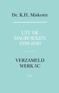 Uit de dagboeken 1938 - 1940 - K.H. Miskotte (ISBN 9789043530057)