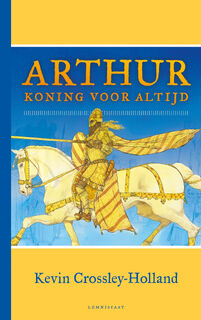 Arthur. Koning voor altijd - Kevin Crossley Holland (ISBN 9789047714651)