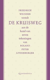 Friedrich Weinreb vertelt de kruisweg aan de hand van zeven tekeningen van Roland Peter Litzenburger - Friedrich Weinreb (ISBN 9789079449095)