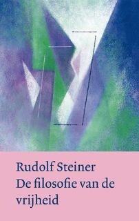 De filosofie van de vrijheid - Rudolf Steiner (ISBN 9789082999839)