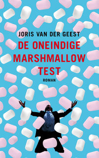 De oneindige marshmallow test - Joris Van der Geest (ISBN 9789090319155)