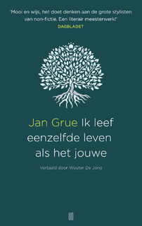 Ik leef eenzelfde leven als het jouwe - Jan Grue (ISBN 9789492068521)