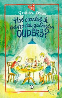Hoe overleef ik met/zonder gescheiden ouders? - Francine Oomen (ISBN 9789045118468)