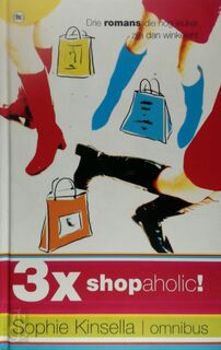 3x Shopaholic! Shopaholic! / Shopaholic! in alle Staten / Shopaholic! zeg ja - Sophie Kinsella (ISBN 9789044310580)