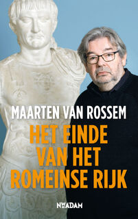 Het einde van het Romeinse Rijk - Maarten van Rossem (ISBN 9789046819081)